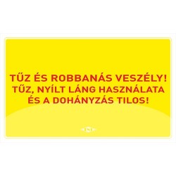Információs tábla pd A/4 Tűz és robbanásveszély! Tűz, nyílt láng használata és a Dohányzás Tilos! sárga