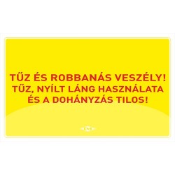 Információs tábla pd A/4 Tűz és robbanásveszély! Tűz, nyílt láng használata és a Dohányzás Tilos! sárga