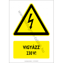Vigyázz 230V figyelmeztető piktogram tábla