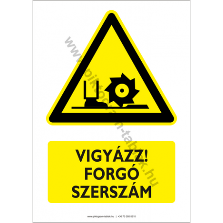 Forgó szerszám figyelmeztető piktogram tábla