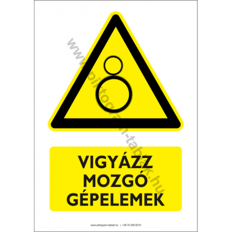 Vigyázz mozgó gépelemek figyelmeztető piktogram tábla