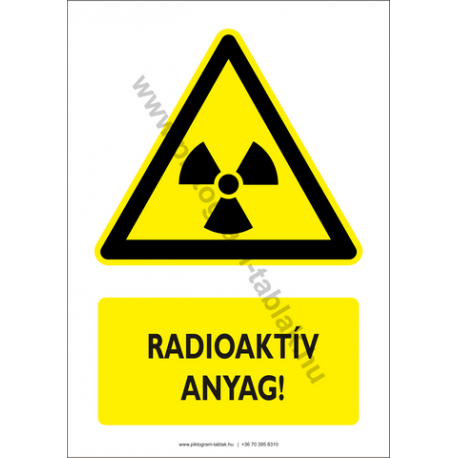 Radioaktív anyag figyelmeztető piktogram tábla