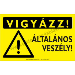 Vigyázz! Általános veszély figyelmeztető piktogram tábla