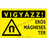 Vigyázz! Erős mágneses tér figyelmeztető piktogram tábla