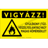 Vigyázz! Gyúlékony anyag vagy magas hőmérséklet figyelmeztető piktogram tábla