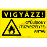 Vigyázz! Gyúlékony anyag figyelmeztető piktogram tábla