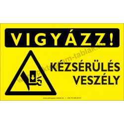 Vigyázz! Kézsérülés veszélye figyelmeztető piktogram tábla