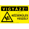 Vigyázz! Kézsérülés veszélye figyelmeztető piktogram tábla