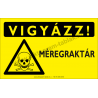 Vigyázz! Méregraktár figyelmeztető piktogram tábla