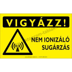 Vigyázz! Nem ionizáló sugárzás figyelmeztető piktogram tábla