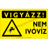 Vigyázz! Nem ivóvíz figyelmeztető piktogram tábla