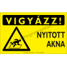 Vigyázz! Nyitott akna figyelmeztető piktogram tábla