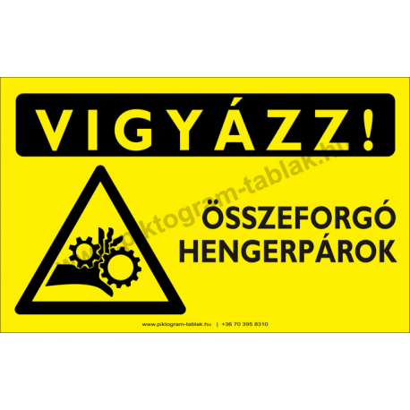 Vigyázz! Összeforgó hengerpár figyelmeztető piktogram tábla