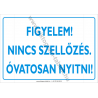 Figyelem nincs szellőzés. Óvatosan nyitni rendelkező piktogram tábla