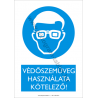 Védőszemüveg használata kötelező rendelkező piktogram tábla