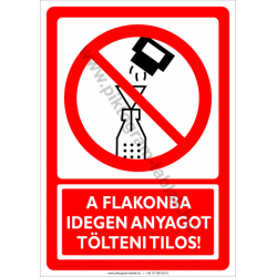 A flakonba idegen anyagot tölteni tilos tiltó piktogram tábla