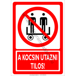 A kocsin utazni tilos tiltó piktogram tábla