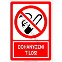 Dohányozni tilos tiltó munkavédelmi piktogram tábla
