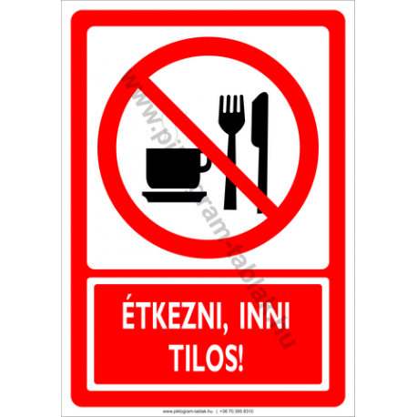 Étkezni, inni tilos tiltó piktogram tábla