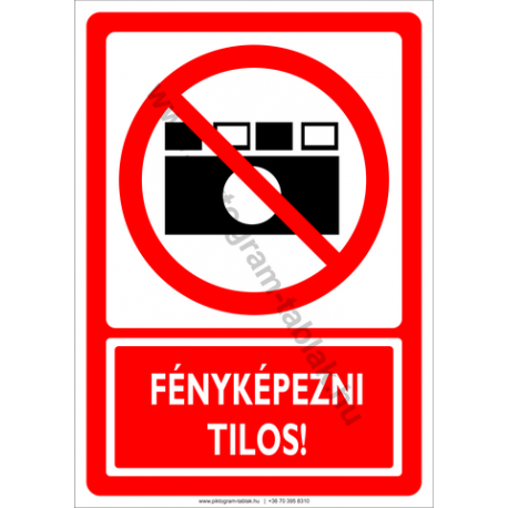 Fényképezni tilos tiltó piktogram tábla