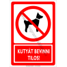 Kutyát bevinni tilos tiltó piktogram tábla