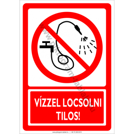 Vízzel locsolni tilos tiltó piktogram tábla