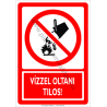 Vízzel oltani tilos tiltó piktogram tábla