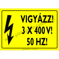 3 x 400 V! 50HZ! villamossági piktogram tábla