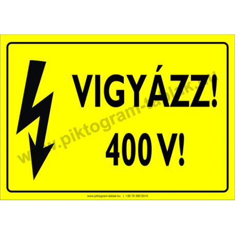 Vigyázz! 400 V! villamossági piktogram tábla