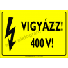 Vigyázz! 400 V! villamossági piktogram tábla