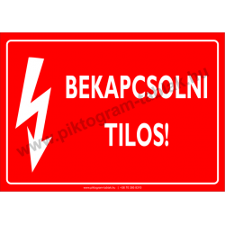 Bekapcsolni tilos villamossági piktogram tábla