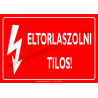 Eltorlaszolni tilos villamossági piktogram tábla