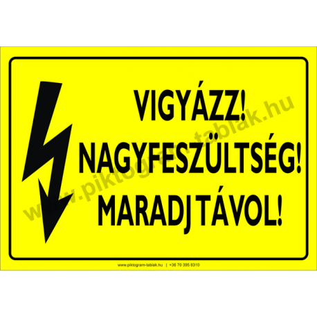 Nagyfeszültség! Maradjon távol villamossági piktogram tábla