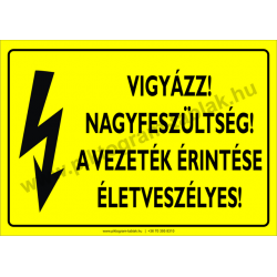 Nagyfeszültség! A vezeték érintése életveszélyes villamossági piktogram tábla