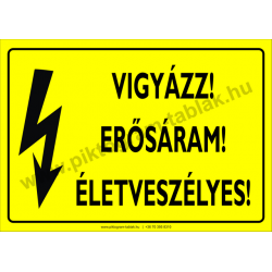 Erősáram! Életveszélyes villamossági piktogram tábla