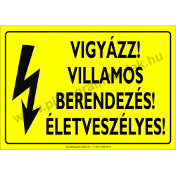 Villamos berendezés! Életveszélyes villamossági piktogram tábla