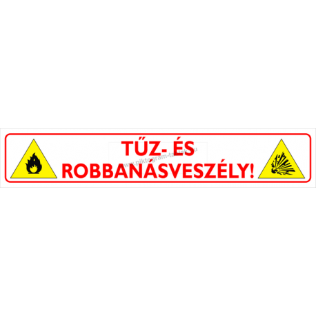 Tűz és robbanásveszély piktogram tábla