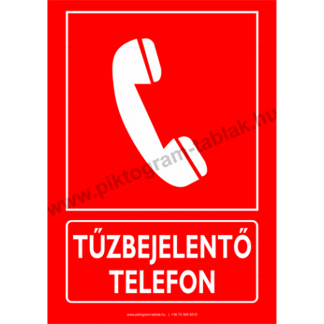 Tűzbejelentő telefon tűzvédelmi piktogram tábla