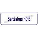 Sertéshús hűtő HACCP tábla
