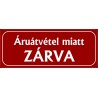 Áruátvétel miatt zárva 25x10 cm