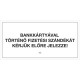 Információs tábla pd 10x20 cm Bankártyával történő fizetési szándékát kérjük előre jelezze! fehér