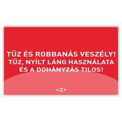 Információs tábla pd A/4 Tűz és robbanásveszély! Tűz, nyílt láng használata és a Dohányzás Tilos! piros